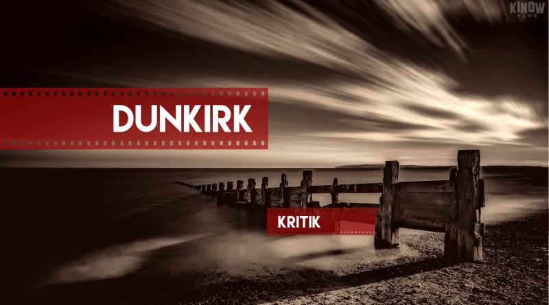 Dunkirk Kritik